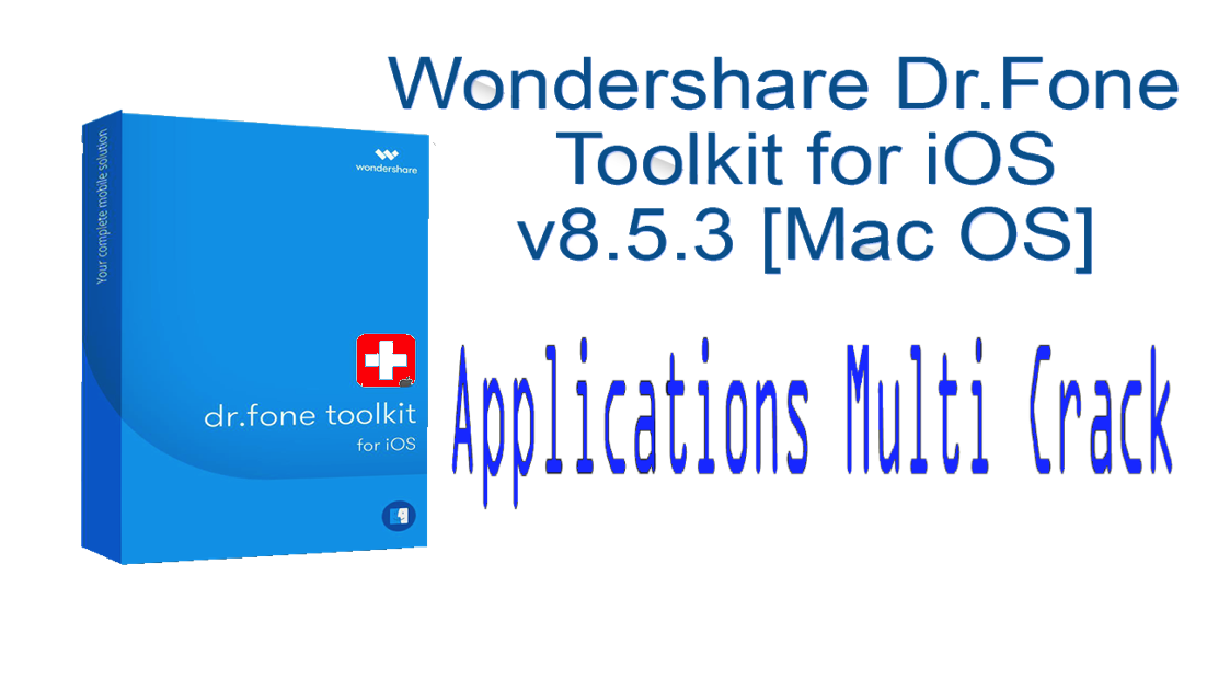 Wondershare Dr Fone Toolkit for iOS v Mac OS Wondershare-Dr.Fone-Toolkit-for-iOS-v8.5.3-Mac-OS
